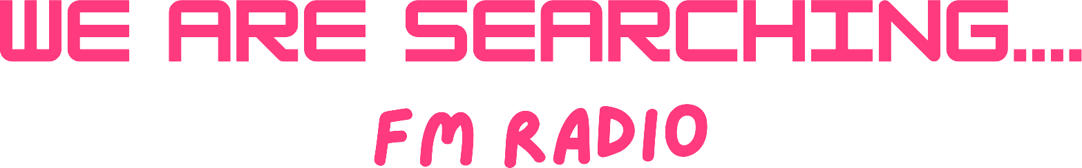 We Are Searching FM Radio